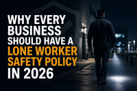 Why Every Business Should Have a Lone Worker Safety Policy in 2026