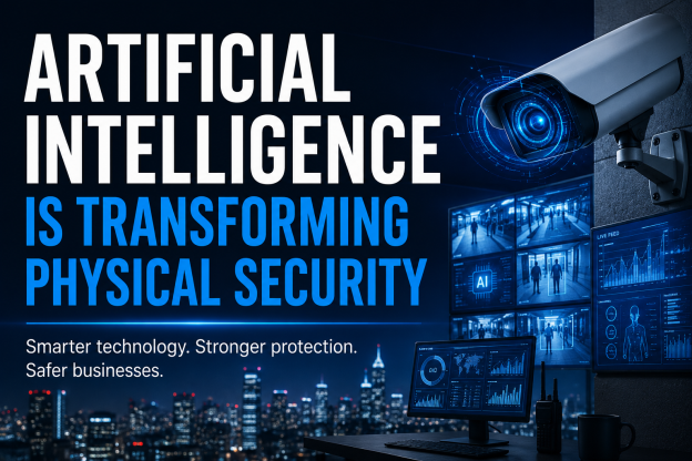 Artificial Intelligence Is Transforming Physical Security: What UK Businesses Need to Know
